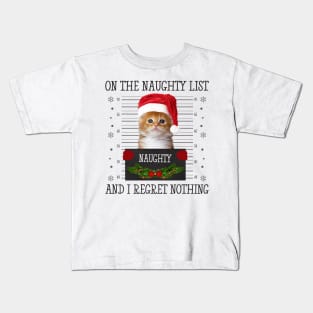 On The Naughty List, And I Regret Nothing Kids T-Shirt